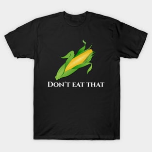 Carnivore Diet Funny Anti Vegan Zero Carb Don't Eat That T-Shirt